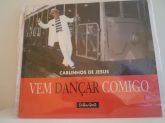 Vem Dançar Comigo - Carlinhos De Jesus - Frete Grátis