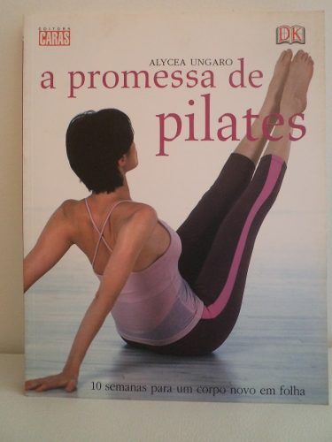 A Promessa De Pilates - Alycea Ungaro - Frete Grátis